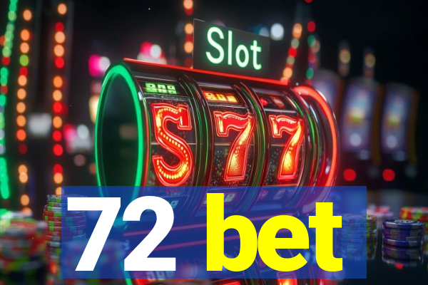 72 bet